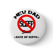 Personalized New Dad No Sleep Gift Button