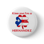 Personalized Puerto Rican Kiss Me I'm Hernandez buttons