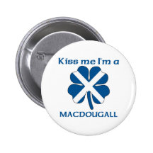 Personalized Scottish Kiss Me I'm Macdougall Pin