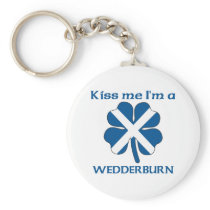 Personalized Scottish Kiss Me I'm Wedderburn keychains