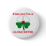 Personalized Welsh Kiss Me I'm Gloucester buttons