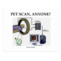 PET Scan, Anyone? (Positron Emission Tomography) postcards