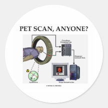 PET Scan, Anyone? (Positron Emission Tomography) Sticker