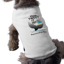 Pet Tees - How TWEET It Is!