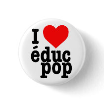 Petit Badge I love educ pop