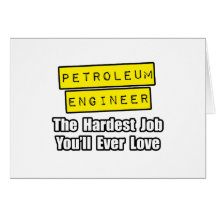 Petroleum Engineer...Hardest Job Cards