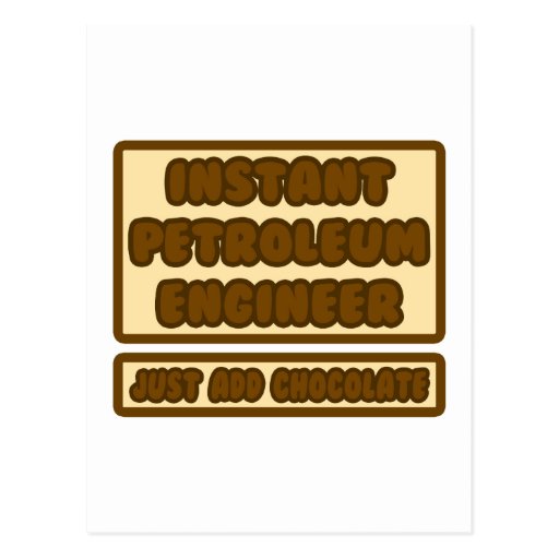 Petroleum Engineer ... Just Add Chocolate Postcards