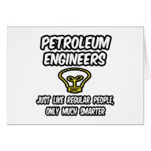 Petroleum Engineers...Regular People, Smarter Cards