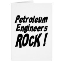 Petroleum Engineers Rock! Greeting Card