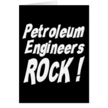 Petroleum Engineers Rock! Greeting Card