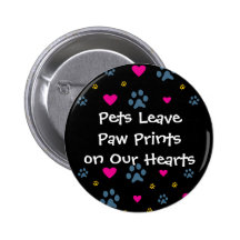 Pets Leave Paw Prints on Our Hearts Pinback Buttons