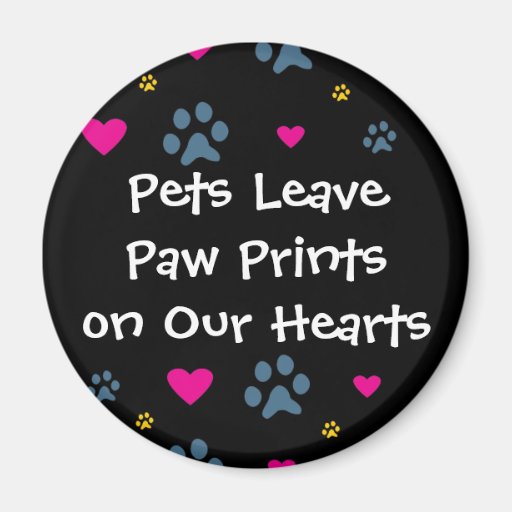 Pets Leave Paw Prints on Our Hearts Refrigerator Magnet
