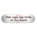 Pets Leave Paw Prints on Our Hearts Custom Skate Board
