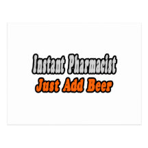 Pharmacist...Add Beer Postcard