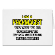 Pharmacist...Superior Intelligence Greeting Cards