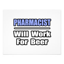 Pharmacist...Will Work For Beer Custom Invites