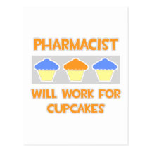 Pharmacist ... Will Work For Cupcakes Postcards
