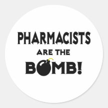 Pharmacists Are The Bomb! Round Sticker