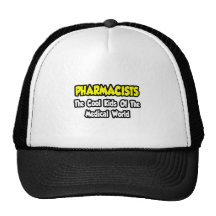 Pharmacists...Cool Kids of Medical World Trucker Hat