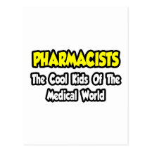 Pharmacists...Cool Kids of Medical World Post Cards