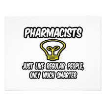 Pharmacists...Regular People, Only Smarter Personalized Invite