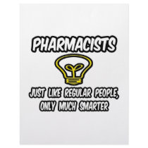 Pharmacists...Regular People, Only Smarter