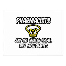 Pharmacists...Regular People, Only Smarter Postcard