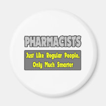 Pharmacists...Smarter Fridge Magnets