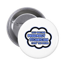 Pharmacy Technician .. Livin' The Dream Pinback Button