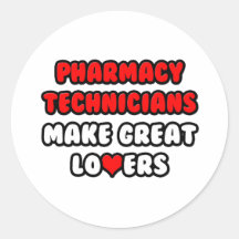 Pharmacy Technicians Make Great Lovers Stickers