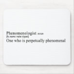 Phenomenologist T-shirt Mousepads