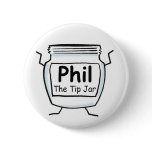 Phil The Tip Jar Button