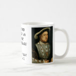 Phillip II, Henry VIII, These men had more wive... Coffee Mugs
