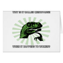 Philosoraptor Menopause Card