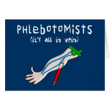 Phlebotomist Gifts "It's all in vein" Card