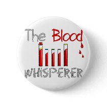 Phlebotomist Gifts "The Blood Whisperer" Pinback Button