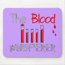 Phlebotomist Gifts "The Blood Whisperer" Mousepads