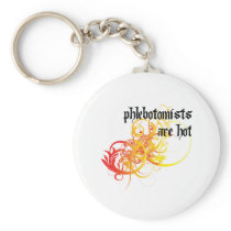 Phlebotomists Are Hot Keychain