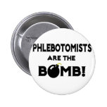 Phlebotomists Are The Bomb! Pinback Buttons