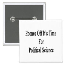 Phones Off It's Time For Political Science Pin