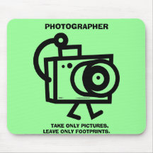 Photographer, Take only Pictures........ Mouse Pad