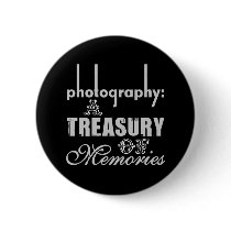Photography A Treasury of Memories Pinback Button
