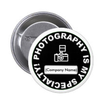PHOTOGRAPHY IS MY SPECIALTY PINS