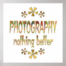 PHOTOGRAPHY Nothing Better Poster