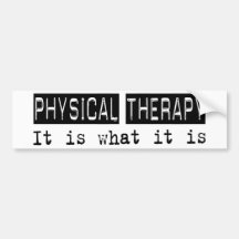 Physical Therapy It Is Bumper Sticker