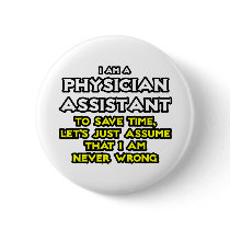 Physician Assistant...Assume I Am Never Wrong