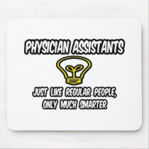 Physician Assistants..Regular People, Only Smarter