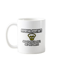 Physician Assistants..Regular People, Only Smarter Mug