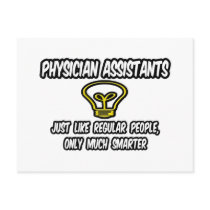 Physician Assistants..Regular People, Only Smarter