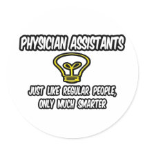 Physician Assistants..Regular People, Only Smarter